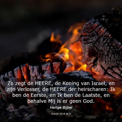 Picture 03 - Jesaja 44:6 NLD - Zo zegt de HEERE, de Koning van Israel, en zijn - Bible Verse Picture