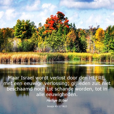 Picture 03 - Jesaja 45:17 NLD - Maar Israel wordt verlost door den HEERE, met een - Bible Verse Picture