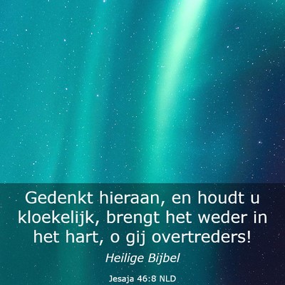 Picture 03 - Jesaja 46:8 NLD - Gedenkt hieraan, en houdt u kloekelijk, brengt - Bible Verse Picture
