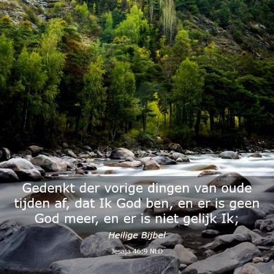 Picture 03 - Jesaja 46:9 NLD - Gedenkt der vorige dingen van oude tijden af, dat - Bible Verse Picture