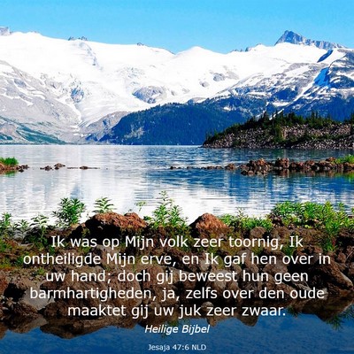 Picture 03 - Jesaja 47:6 NLD - Ik was op Mijn volk zeer toornig, Ik ontheiligde - Bible Verse Picture