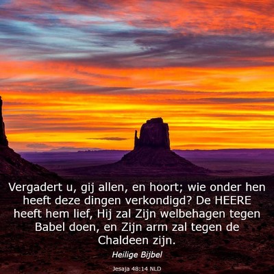 Picture 03 - Jesaja 48:14 NLD - Vergadert u, gij allen, en hoort; wie onder hen - Bible Verse Picture