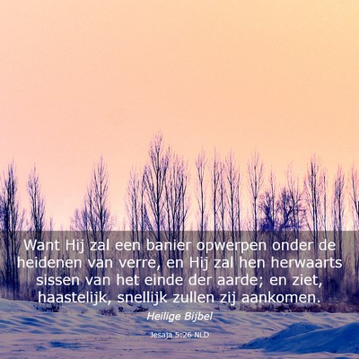Picture 03 - Jesaja 5:26 NLD - Want Hij zal een banier opwerpen onder de - Bible Verse Picture