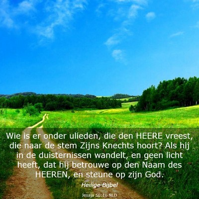 Picture 03 - Jesaja 50:10 NLD - Wie is er onder ulieden, die den HEERE vreest, - Bible Verse Picture