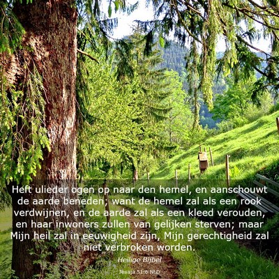 Picture 03 - Jesaja 51:6 NLD - Heft ulieder ogen op naar den hemel, en - Bible Verse Picture