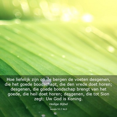 Picture 03 - Jesaja 52:7 NLD - Hoe liefelijk zijn op de bergen de voeten - Bible Verse Picture