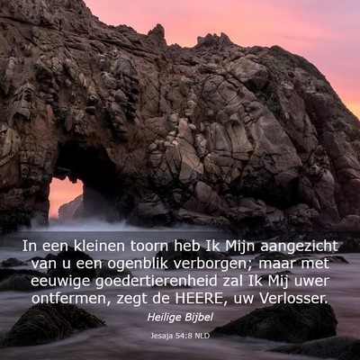 Picture 03 - Jesaja 54:8 NLD - In een kleinen toorn heb Ik Mijn aangezicht van u - Bible Verse Picture