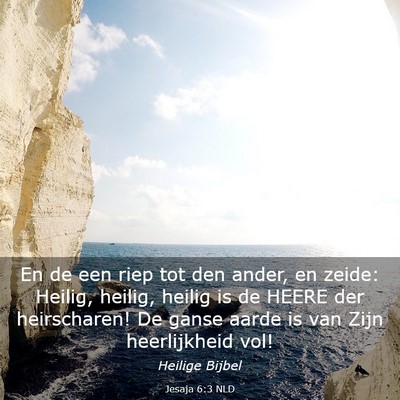 Picture 03 - Jesaja 6:3 NLD - En de een riep tot den ander, en zeide: Heilig, - Bible Verse Picture
