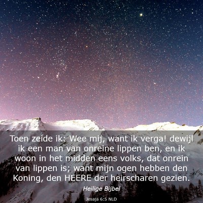 Picture 03 - Jesaja 6:5 NLD - Toen zeide ik: Wee mij, want ik verga! dewijl ik - Bible Verse Picture