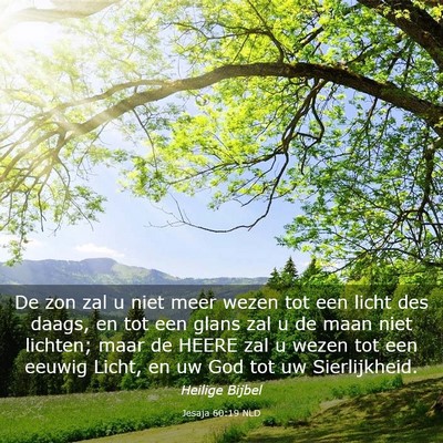 Picture 03 - Jesaja 60:19 NLD - De zon zal u niet meer wezen tot een licht des - Bible Verse Picture