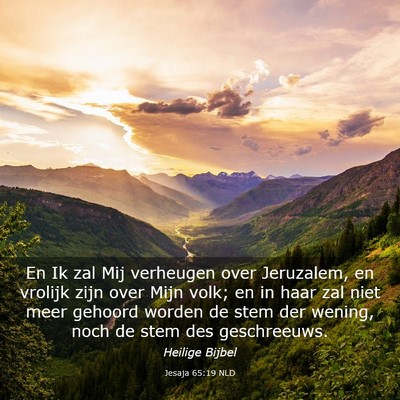 Picture 03 - Jesaja 65:19 NLD - En Ik zal Mij verheugen over Jeruzalem, en - Bible Verse Picture
