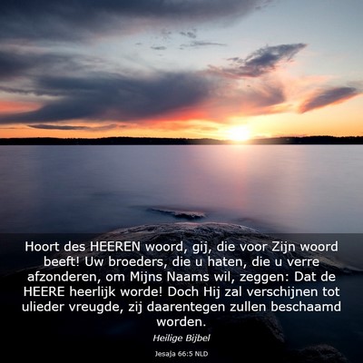 Picture 03 - Jesaja 66:5 NLD - Hoort des HEEREN woord, gij, die voor Zijn woord - Bible Verse Picture