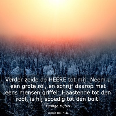 Picture 03 - Jesaja 8:1 NLD - Verder zeide de HEERE tot mij: Neem u een grote - Bible Verse Picture