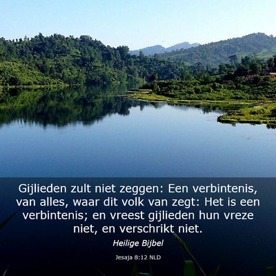Picture 03 - Jesaja 8:12 NLD - Gijlieden zult niet zeggen: Een verbintenis, van - Bible Verse Picture