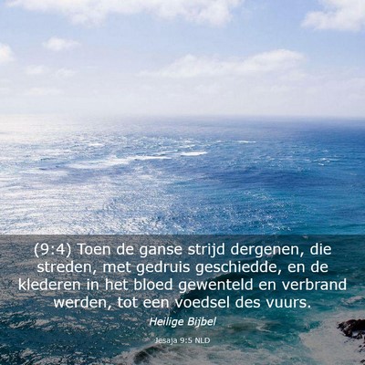 Picture 03 - Jesaja 9:5 NLD - (9:4) Toen de ganse strijd dergenen, die streden, - Bible Verse Picture