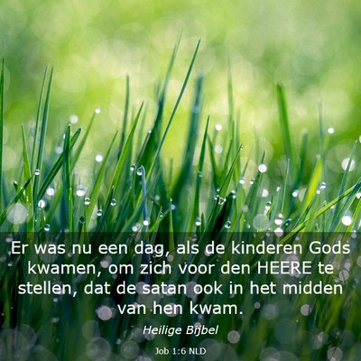 Picture 03 - Job 1:6 NLD - Er was nu een dag, als de kinderen Gods kwamen, - Bible Verse Picture
