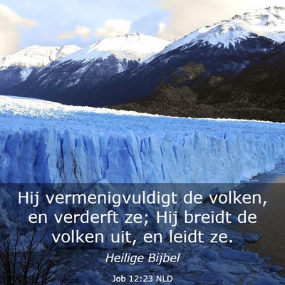 Picture 03 - Job 12:23 NLD - Hij vermenigvuldigt de volken, en verderft ze; - Bible Verse Picture