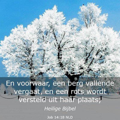 Picture 03 - Job 14:18 NLD - En voorwaar, een berg vallende vergaat, en een - Bible Verse Picture