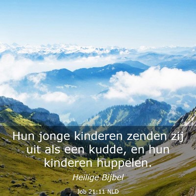 Picture 03 - Job 21:11 NLD - Hun jonge kinderen zenden zij uit als een kudde, - Bible Verse Picture
