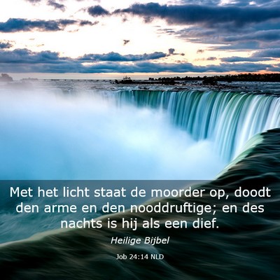Picture 03 - Job 24:14 NLD - Met het licht staat de moorder op, doodt den arme - Bible Verse Picture