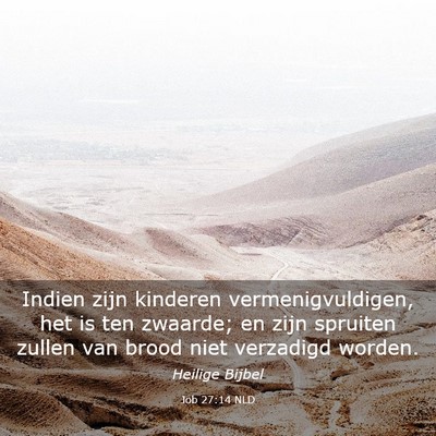 Picture 03 - Job 27:14 NLD - Indien zijn kinderen vermenigvuldigen, het is ten - Bible Verse Picture