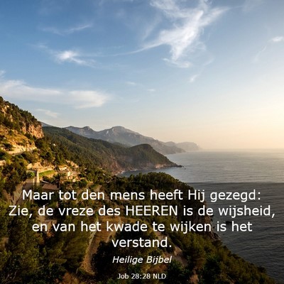 Picture 03 - Job 28:28 NLD - Maar tot den mens heeft Hij gezegd: Zie, de vreze - Bible Verse Picture
