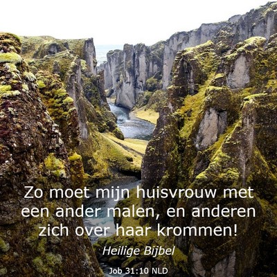 Picture 03 - Job 31:10 NLD - Zo moet mijn huisvrouw met een ander malen, en - Bible Verse Picture