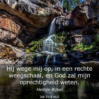 Picture 03 - Job 31:6 NLD - Hij wege mij op, in een rechte weegschaal, en God - Bible Verse Picture