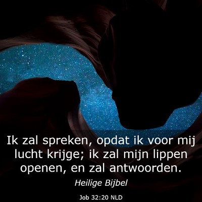 Picture 03 - Job 32:20 NLD - Ik zal spreken, opdat ik voor mij lucht krijge; - Bible Verse Picture