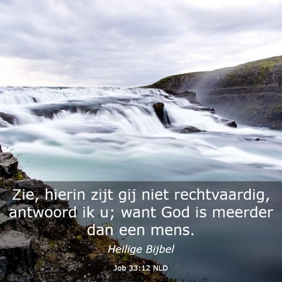 Picture 03 - Job 33:12 NLD - Zie, hierin zijt gij niet rechtvaardig, antwoord - Bible Verse Picture