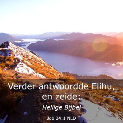 Picture 03 - Job 34:1 NLD - Verder antwoordde Elihu, en - Bible Verse Picture