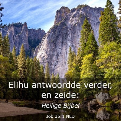 Picture 03 - Job 35:1 NLD - Elihu antwoordde verder, en - Bible Verse Picture