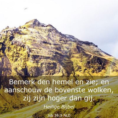 Picture 03 - Job 35:5 NLD - Bemerk den hemel en zie; en aanschouw de bovenste - Bible Verse Picture
