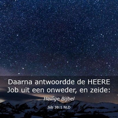Picture 03 - Job 38:1 NLD - Daarna antwoordde de HEERE Job uit een onweder, - Bible Verse Picture