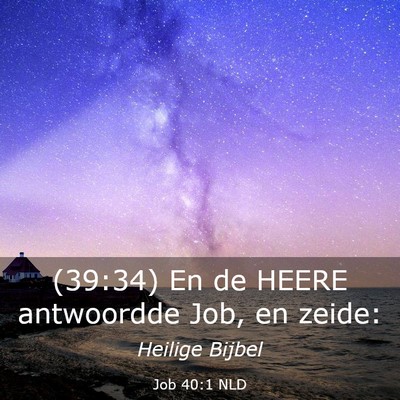 Picture 03 - Job 40:1 NLD - (39:34) En de HEERE antwoordde Job, en - Bible Verse Picture