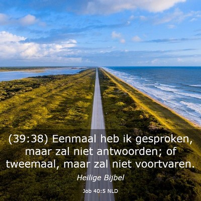 Picture 03 - Job 40:5 NLD - (39:38) Eenmaal heb ik gesproken, maar zal niet - Bible Verse Picture