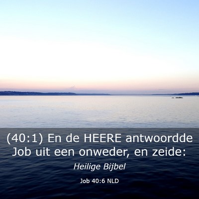 Picture 03 - Job 40:6 NLD - (40:1) En de HEERE antwoordde Job uit een - Bible Verse Picture