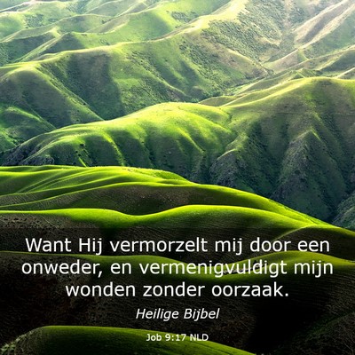 Picture 03 - Job 9:17 NLD - Want Hij vermorzelt mij door een onweder, en - Bible Verse Picture