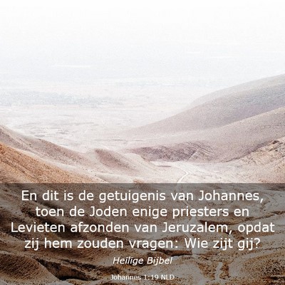 Picture 03 - Johannes 1:19 NLD - En dit is de getuigenis van Johannes, toen de - Bible Verse Picture