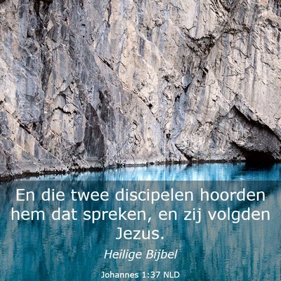 Picture 03 - Johannes 1:37 NLD - En die twee discipelen hoorden hem dat spreken, - Bible Verse Picture