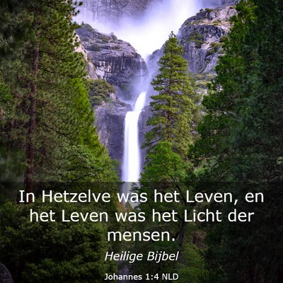 Picture 03 - Johannes 1:4 NLD - In Hetzelve was het Leven, en het Leven was het - Bible Verse Picture