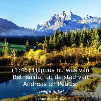 Picture 03 - Johannes 1:44 NLD - (1:45) Filippus nu was van Bethsaida, uit de stad - Bible Verse Picture