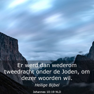 Picture 03 - Johannes 10:19 NLD - Er werd dan wederom tweedracht onder de Joden, om - Bible Verse Picture