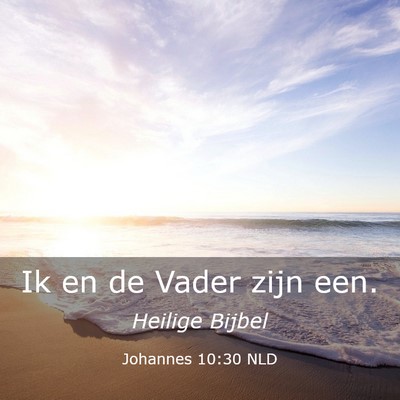 Picture 03 - Johannes 10:30 NLD - Ik en de Vader zijn - Bible Verse Picture