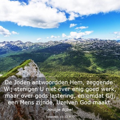 Picture 03 - Johannes 10:33 NLD - De Joden antwoordden Hem, zeggende: Wij stenigen - Bible Verse Picture