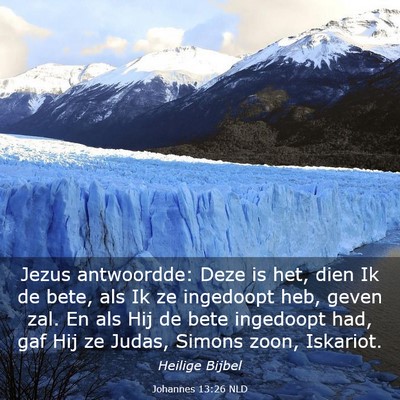 Picture 03 - Johannes 13:26 NLD - Jezus antwoordde: Deze is het, dien Ik de bete, - Bible Verse Picture