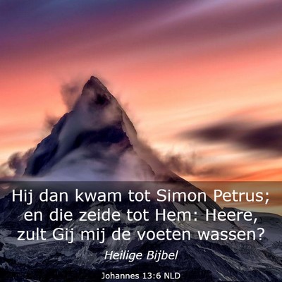 Picture 03 - Johannes 13:6 NLD - Hij dan kwam tot Simon Petrus; en die zeide tot - Bible Verse Picture