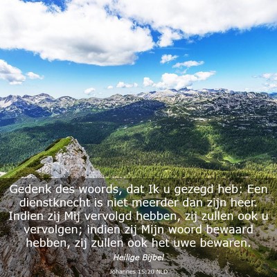 Picture 03 - Johannes 15:20 NLD - Gedenk des woords, dat Ik u gezegd heb: Een - Bible Verse Picture