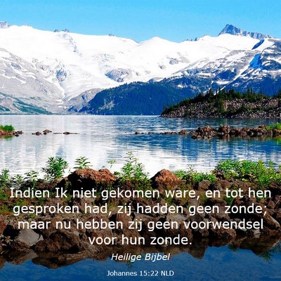 Picture 03 - Johannes 15:22 NLD - Indien Ik niet gekomen ware, en tot hen gesproken - Bible Verse Picture