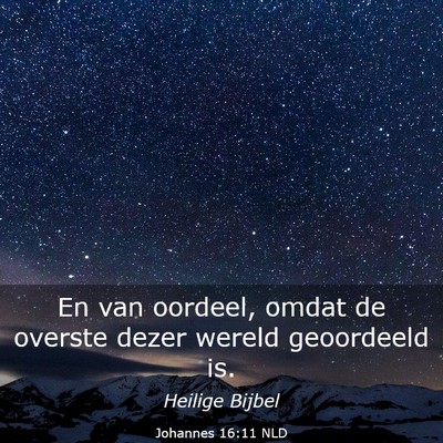 Picture 03 - Johannes 16:11 NLD - En van oordeel, omdat de overste dezer wereld - Bible Verse Picture
